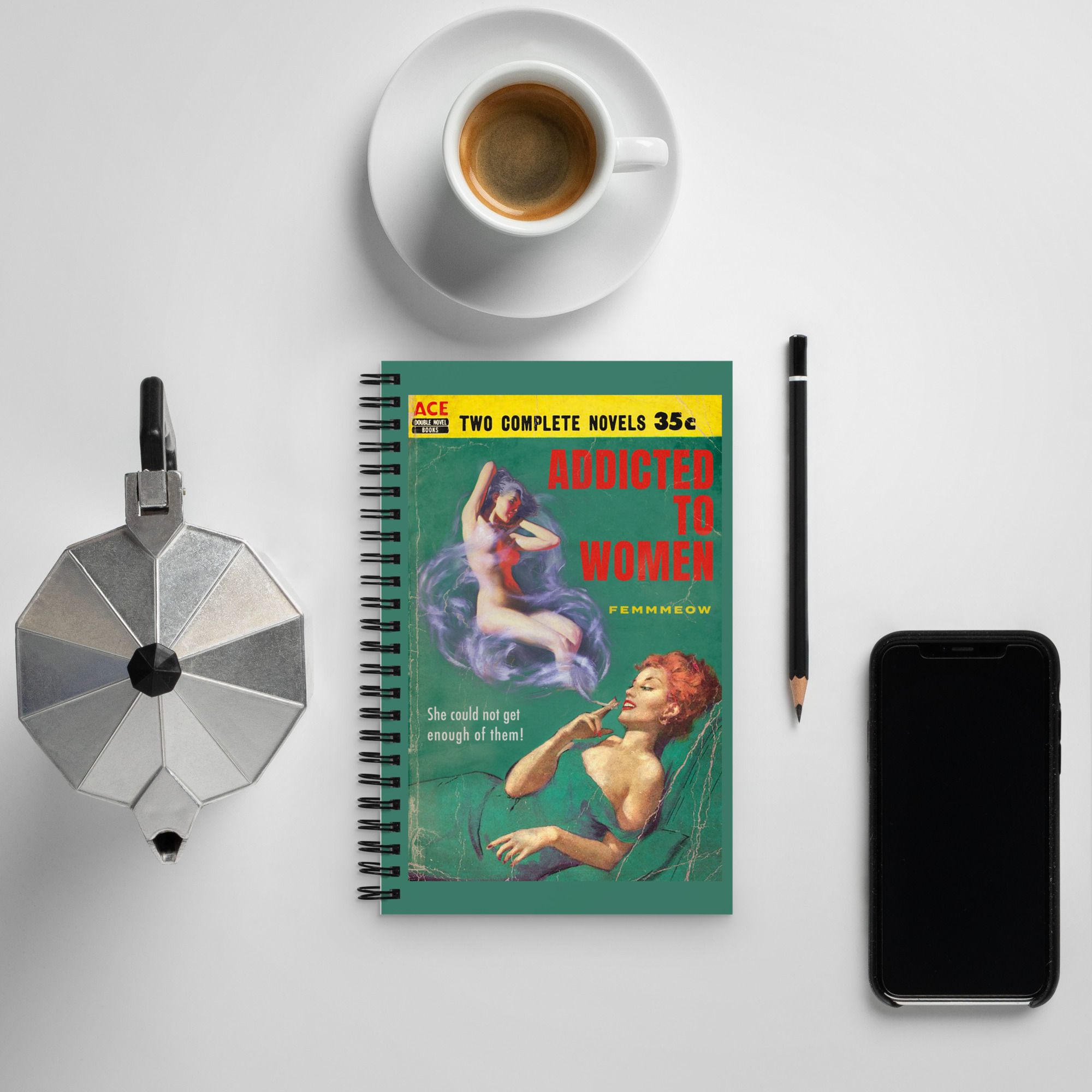 "Addicted to Women" spiral notebook