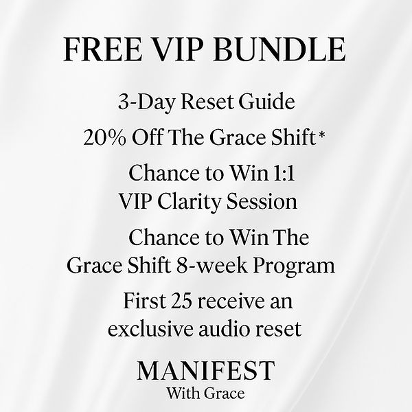 Free VIP Manifestation Bundle offer from Manifest With Grace™, featuring the 3-Day Reset Guide, affirmations, and audio tools