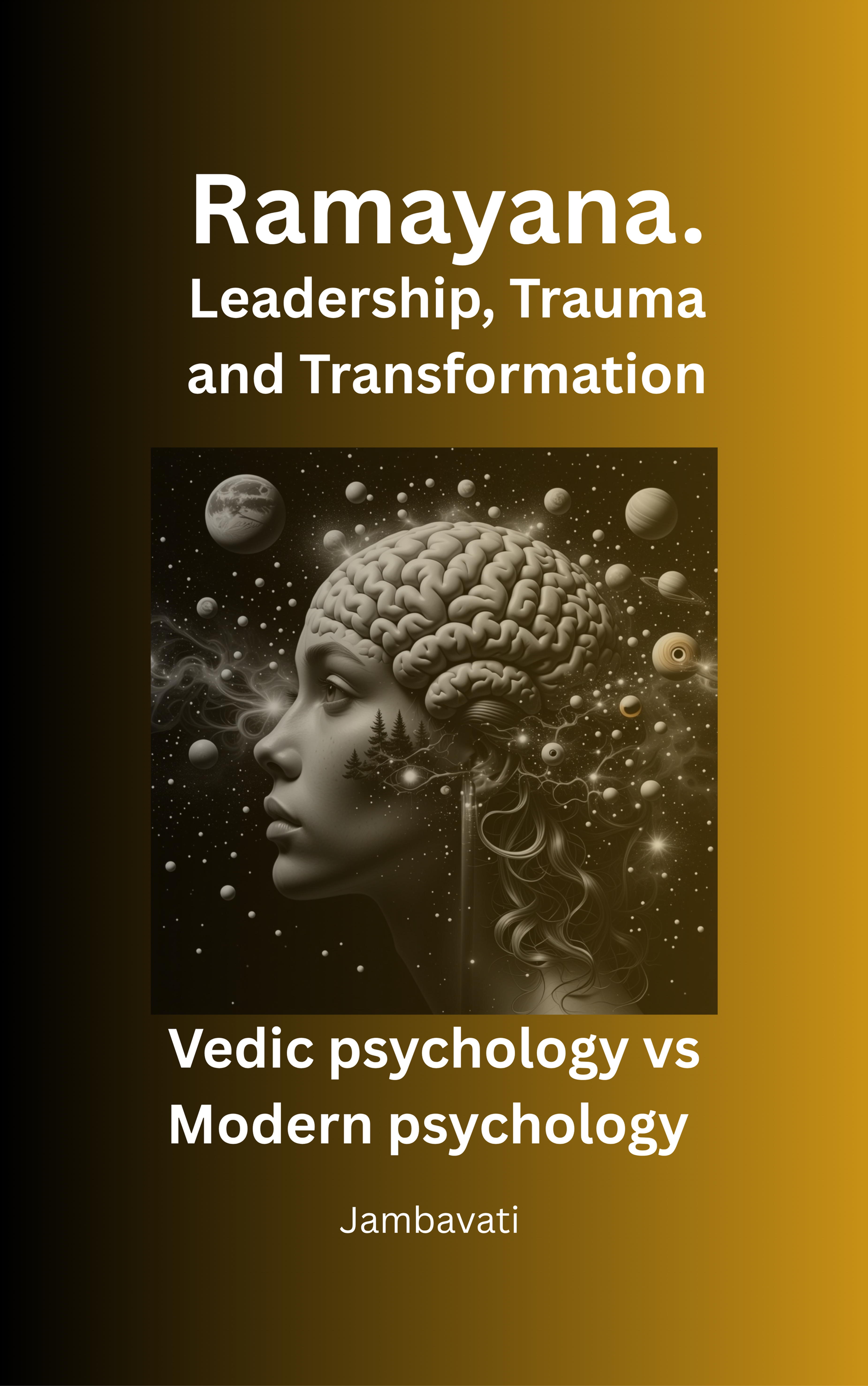 Ramayana: Leadership, Trauma, and Transformation  A Comparative Analysis of Vedi