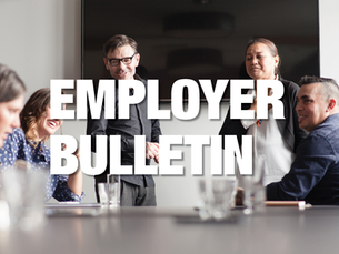 Employer Bulletin | 13 July 2026