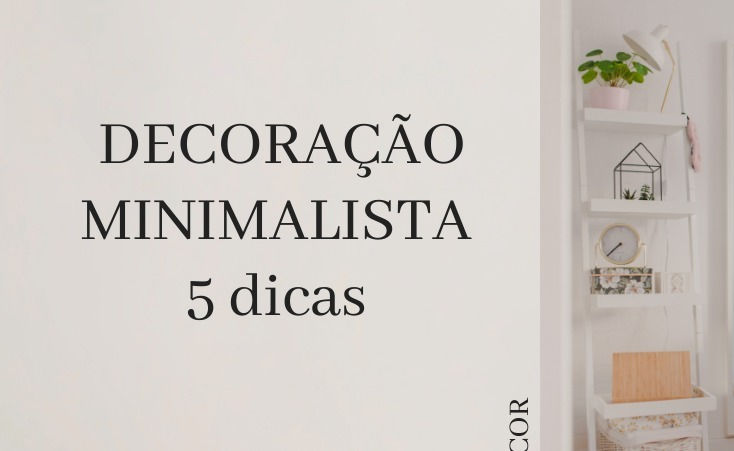5 Dicas de decoração minimalista.