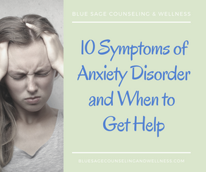 10 Symptoms of Anxiety Disorder and When to Get Help
