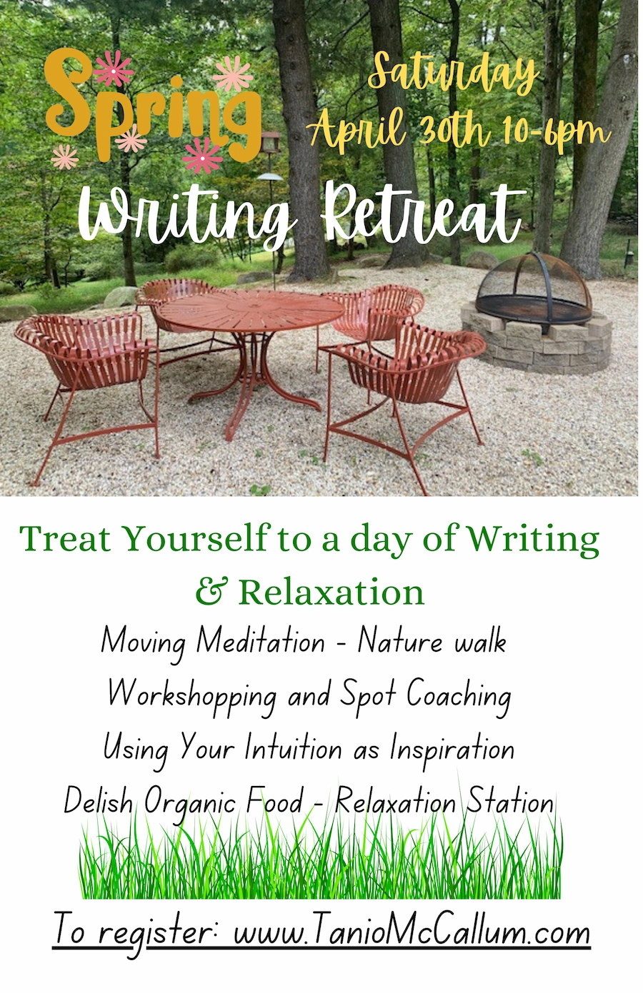 Event poster showing a red metal table and four chairs near a firepit in a lush, wooded area. Text description: Spring Writing Retreat. Saturday April 30th 10-6pm. Treat Yourself to a day of Writing & Relaxation. Moving Meditation - Nature walk. Workshopping and Spot Coaching. Using Your Intuition as Inspiration. Delish Organic Food - Relaxation Station. To register: www.TanioMoCallum.com.