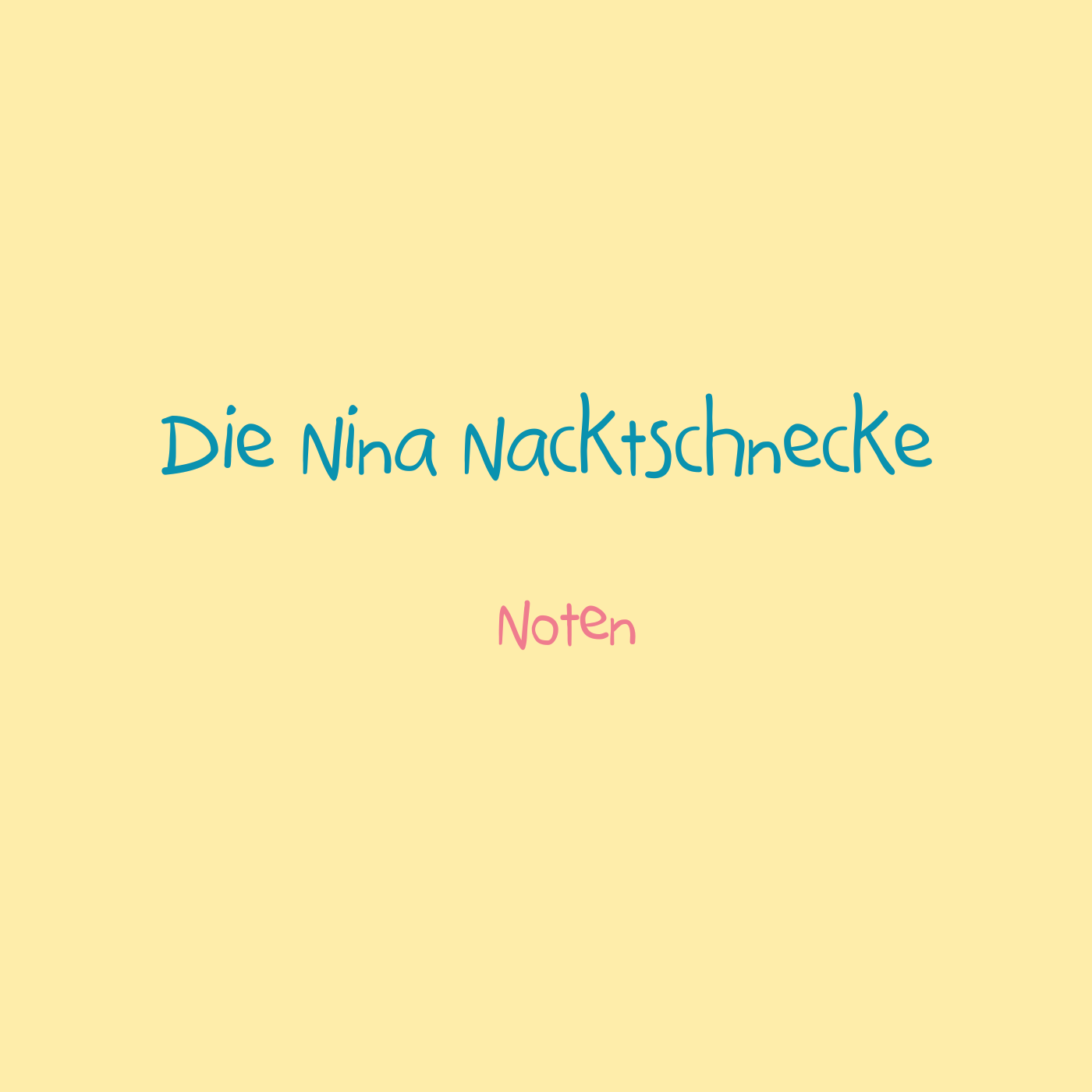 Die Nina Nacktschnecke - NOTEN