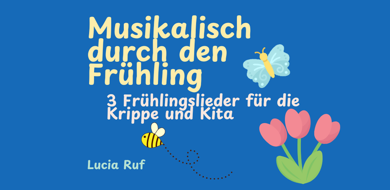 Onlinekurs Beschreibung "Musikalisch durch den Frühling" - drei Frühlingslieder für die Kita