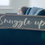 Thumbnail: Snuggle Up Wooden Sign