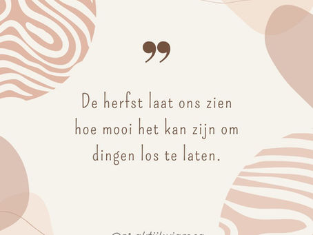 'De herfst laat ons zien hoe mooi het is om dingen los te laten'