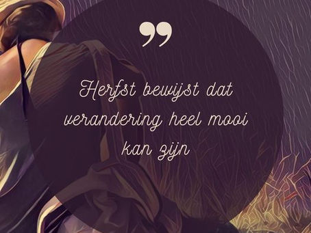'Herfst bewijst dat verandering heel mooi kan zijn'