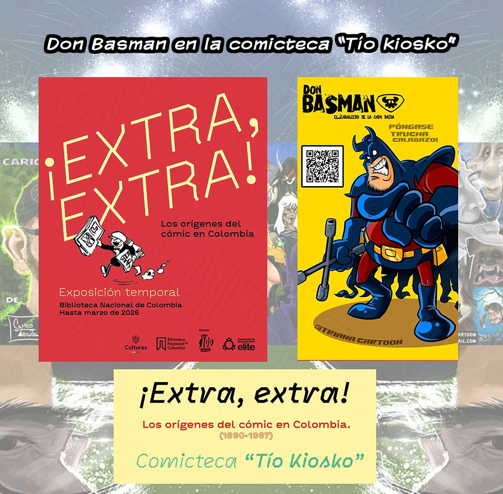 Don Basman en "Tio Kiosco", exposición Biblioteca Nacionalde Colombia No. 2025-Marzo 2026