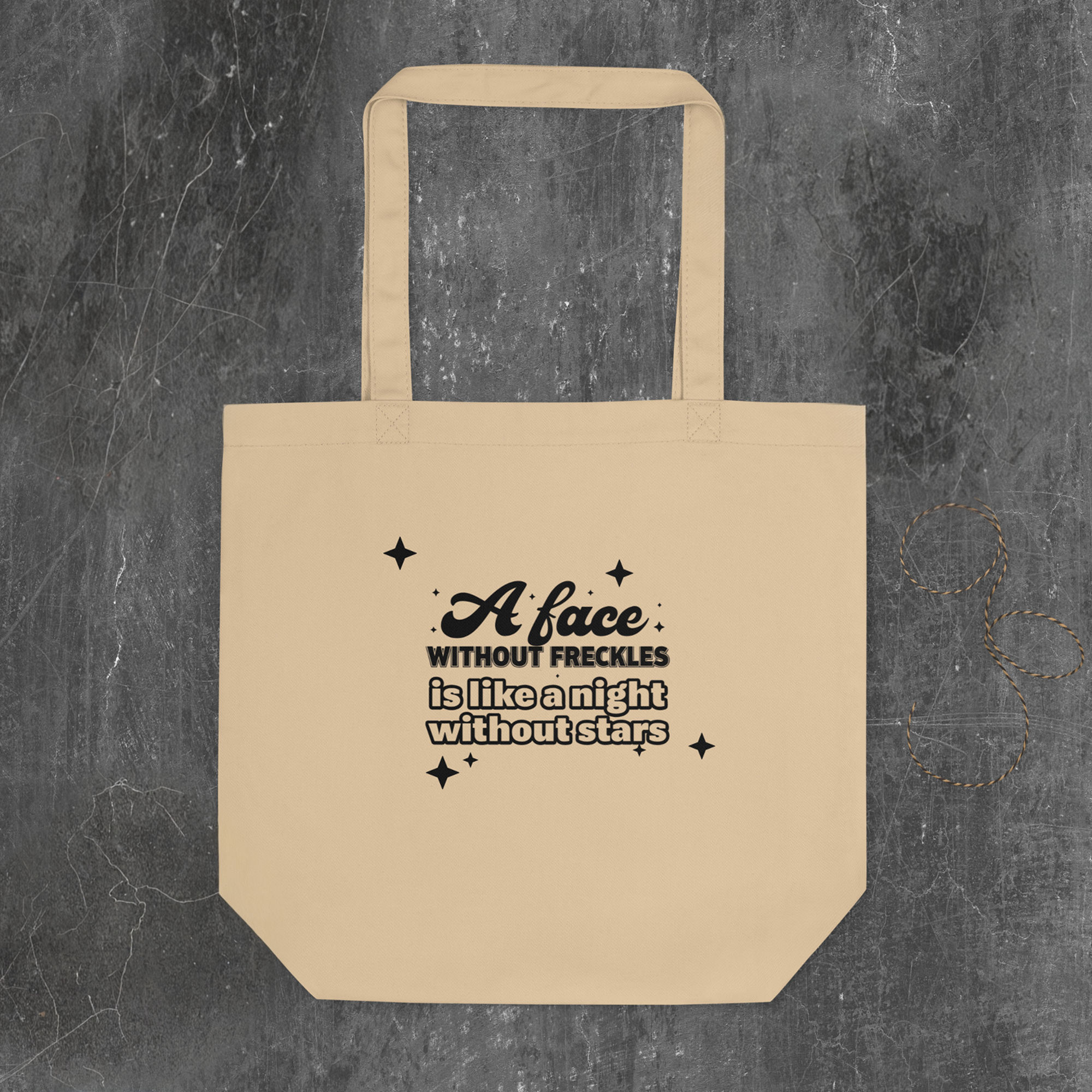 A face without freckles is like a night without stars - Tote