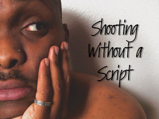 Shooting Without a Script