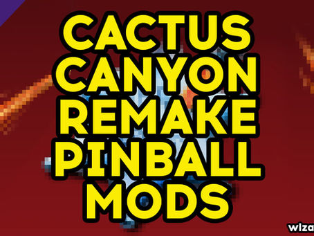 Best Cactus Canyon Remake Pinball Mods