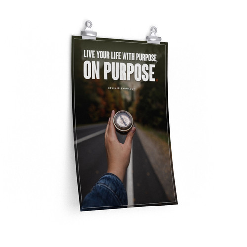 Purpose Poster | Kevin J Fleming PhD