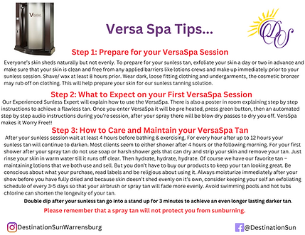 VersaSpa’s Tips Step 1. Prepare for your VersaSpa Session Everyone’s skin sheds naturally