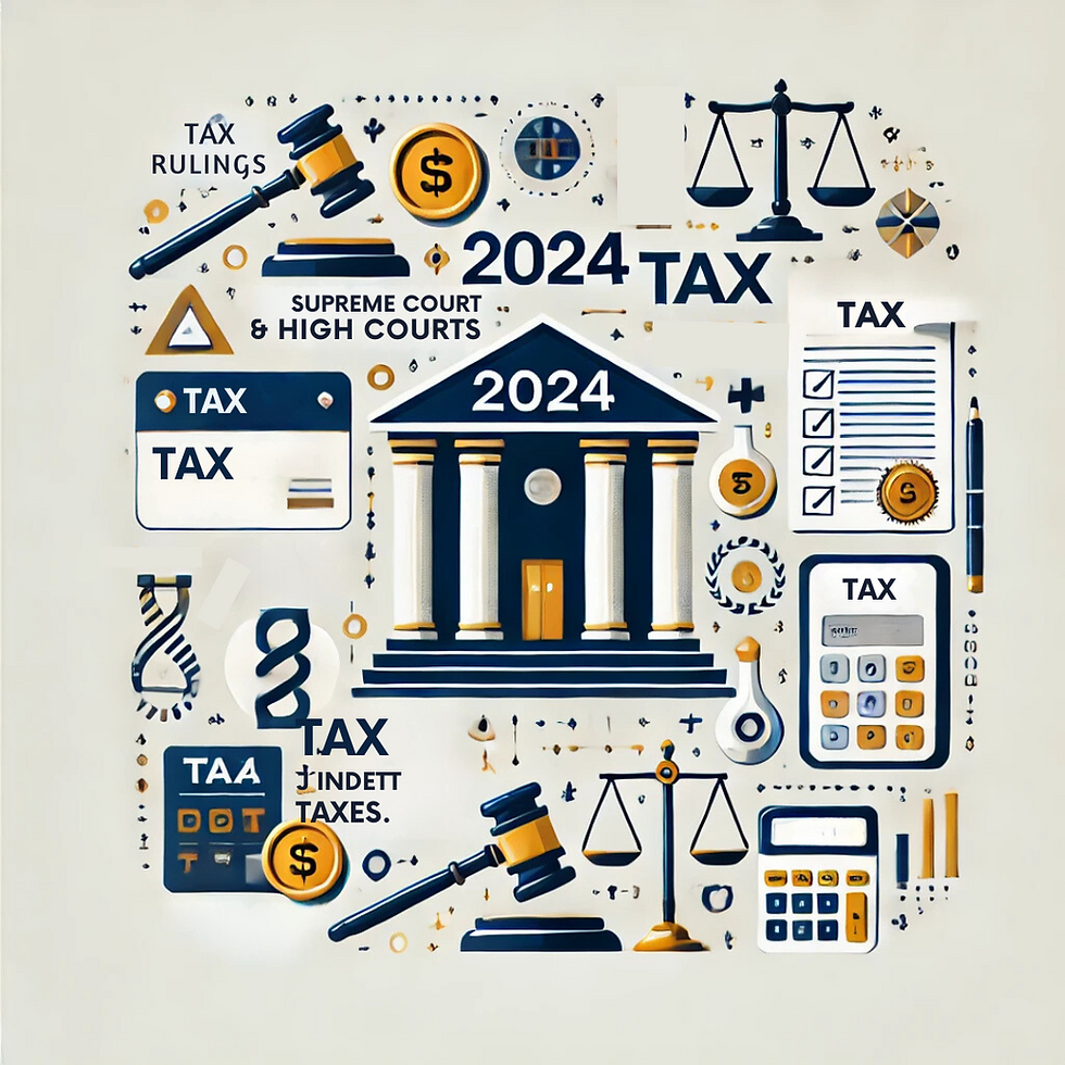 Annual Digest 2024: Key Supreme Court and High Court Rulings on Taxation