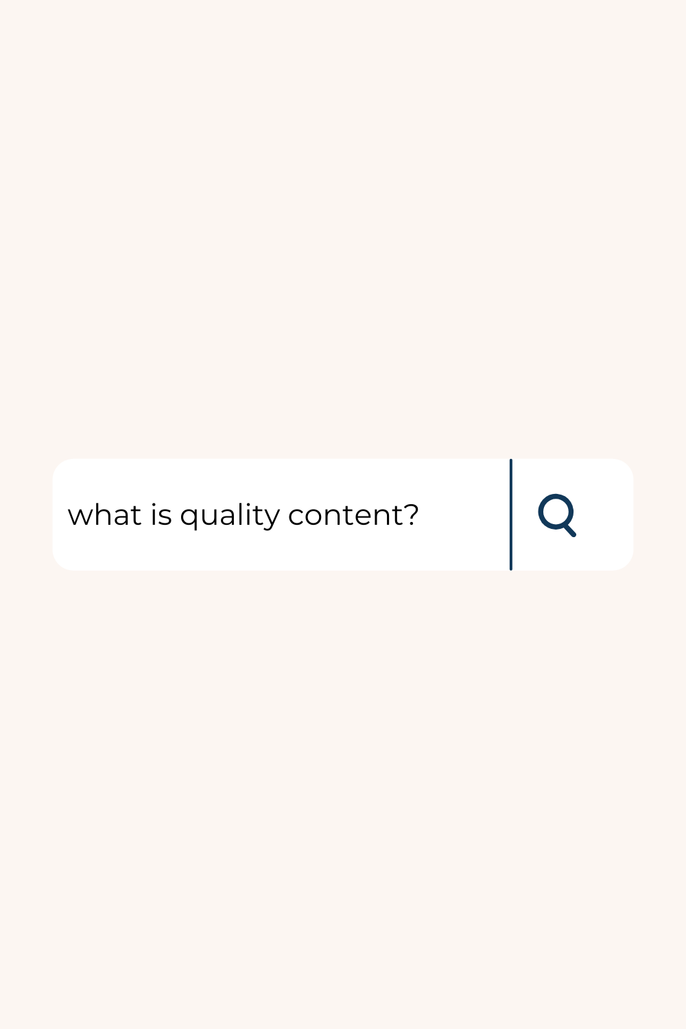 An image of a template with a search bar with a search query that reads, "what is quality content?"