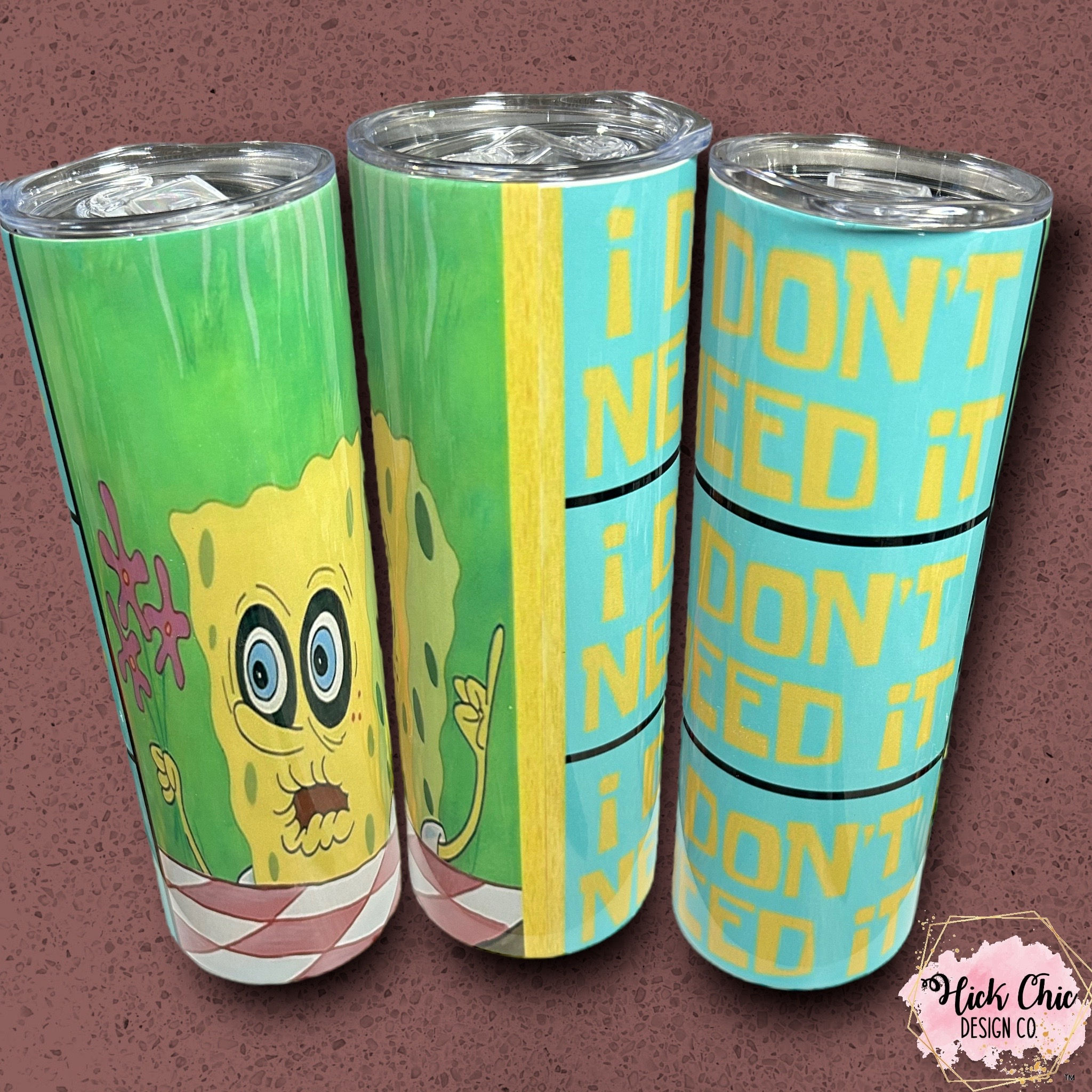 I Don't Need it Spongebob Tumbler