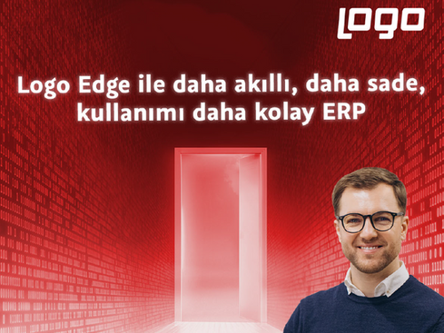 Logo Edge ile daha akıllı, daha sade, kullanımı kolay ERP