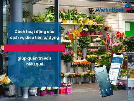 Cách hoạt động của dịch vụ điều tiền tự động giúp quản trị vốn hiệu quả