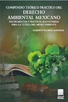 Compendio teórico práctico del derecho ambiental mexicano