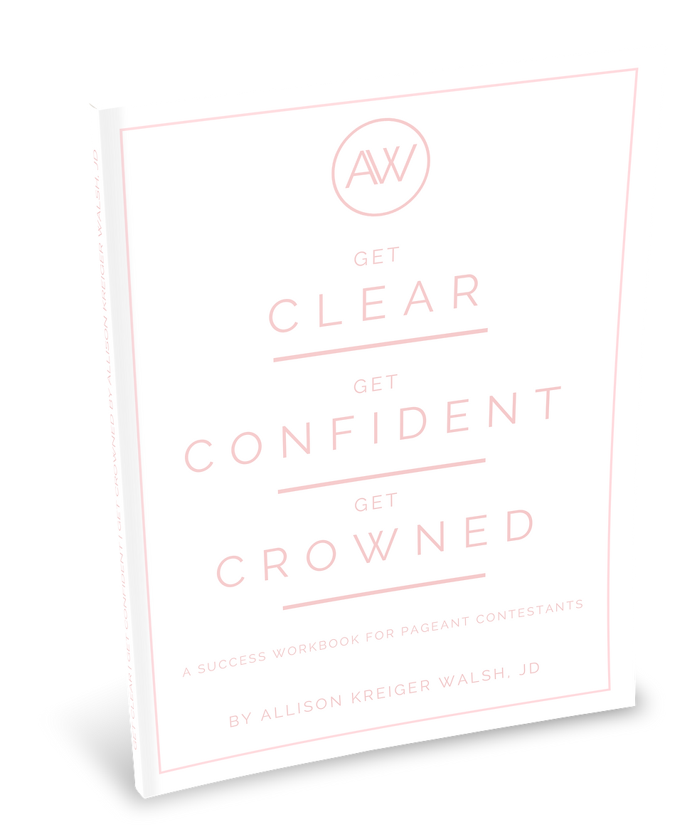 Get Clear | Get Confident | Get Crowned - Pageant Success Workbook