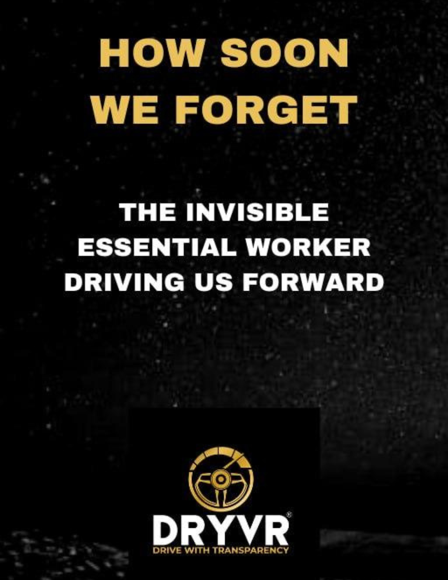 How Soon We Forget - The Invisible Essential Worker Driving Us Forward