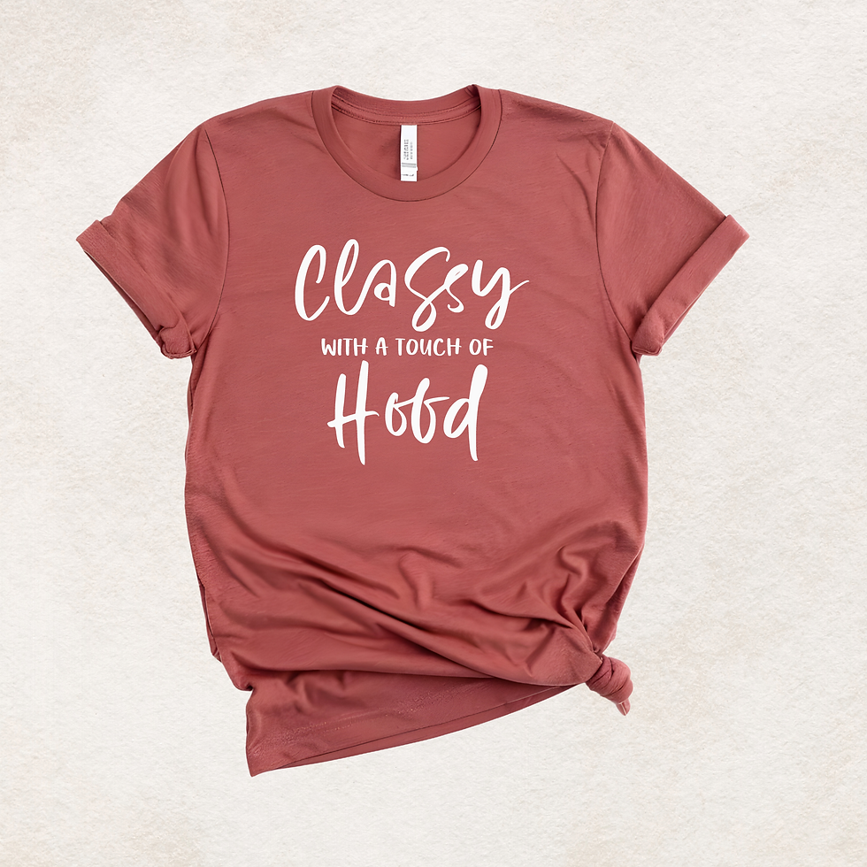 Thumbnail: Clay t-shirt with "Classy with a touch of Hood"