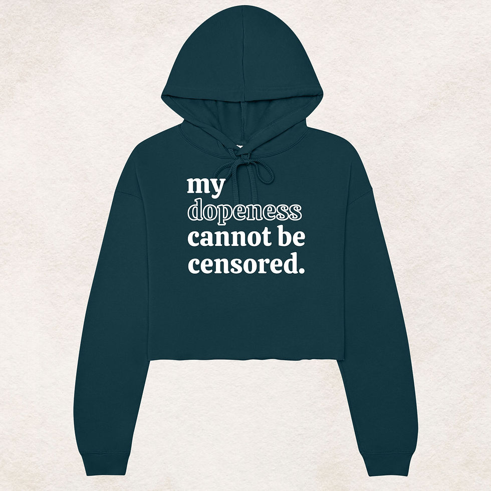 Thumbnail: Atlantic Blue cropped hoodie with 'my dopeness cannot be censored.'