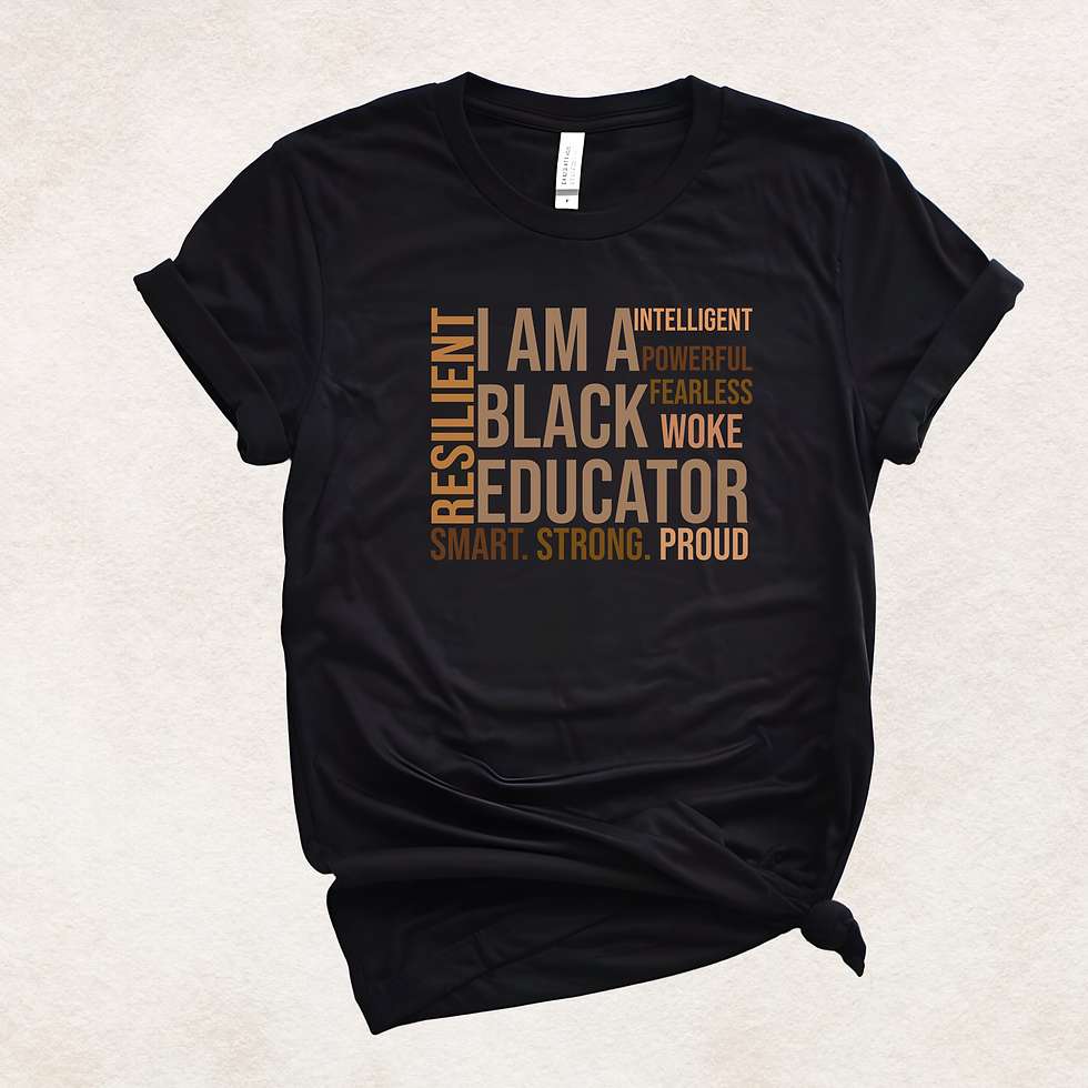 Thumbnail: Black t-shirt with 'I AM A BLACK EDUCATOR' and empowering words