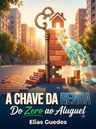 Livro, do Zero ao Aluguel, é publicado por Elias Guedes e está disponível à aquisição na UICLAP