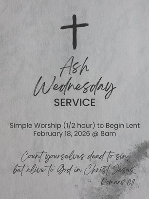 Ash Wednesday Service — 8am on February 18th.