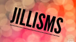 Jillisms!