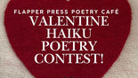 The Flapper Press Poetry Café Valentine Haiku Poetry Contest