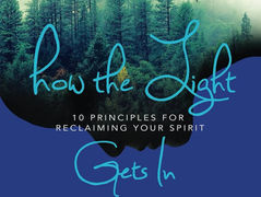 How the Light Gets In: 10 Principles for Reclaiming Your Spirit—An Interview with author Angela Carole Brown