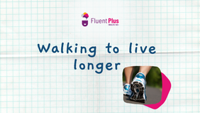 Walking to live longer