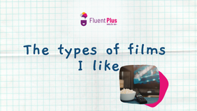 The types of films I like