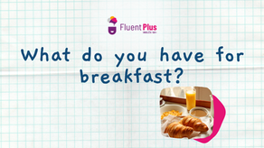 What do you have for breakfast?
