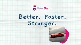 Better. Faster. Stronger.