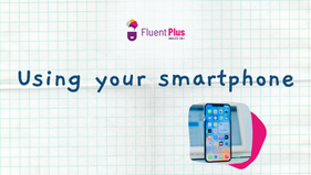 Using your smartphone