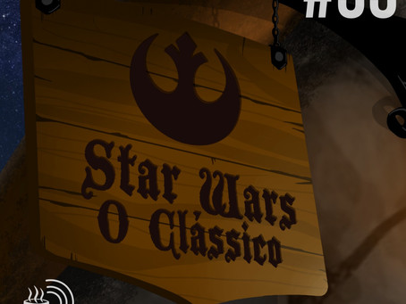 Star Wars, o clássico | Café na Taverna #33