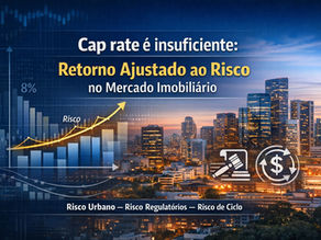 Cap rate é insuficiente: retorno ajustado ao risco no mercado imobiliário