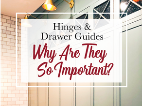 Hinges & Drawer Guides - Why Are They SO Important?