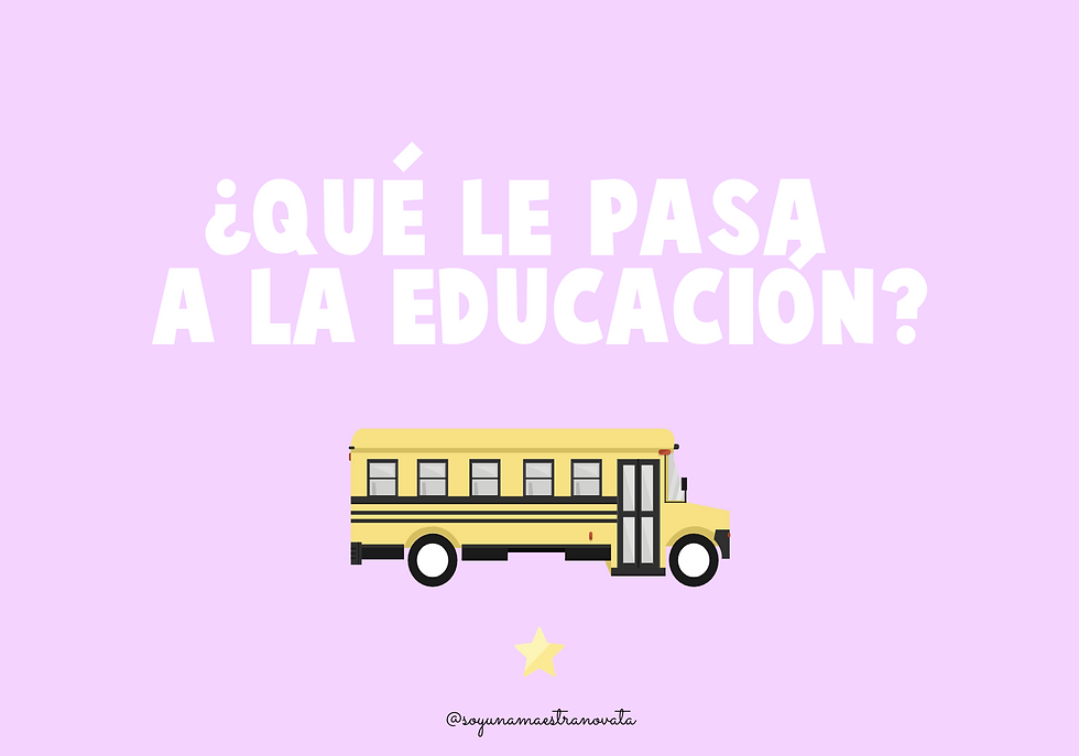 REFLEXIONES: ¿QUÉ LE PASA A LA EDUCACIÓN?