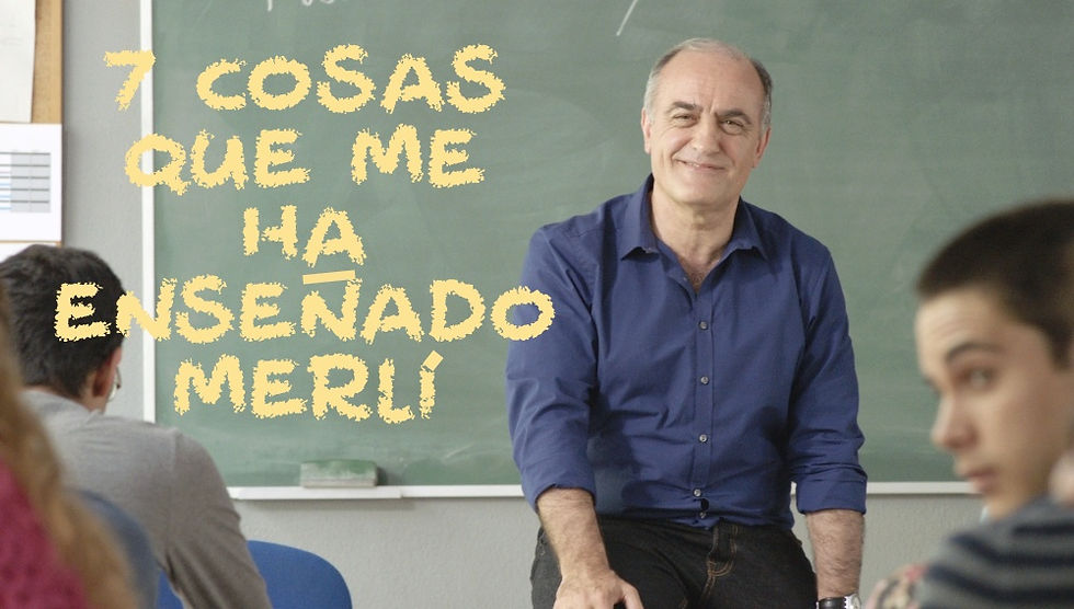 REFLEXIONES: 7 COSAS QUE ME HA ENSEÑADO MERLÍ