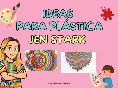 IDEAS PARA PLÁSTICA: JEN STARK