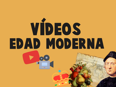 VÍDEOS EDAD MODERNA