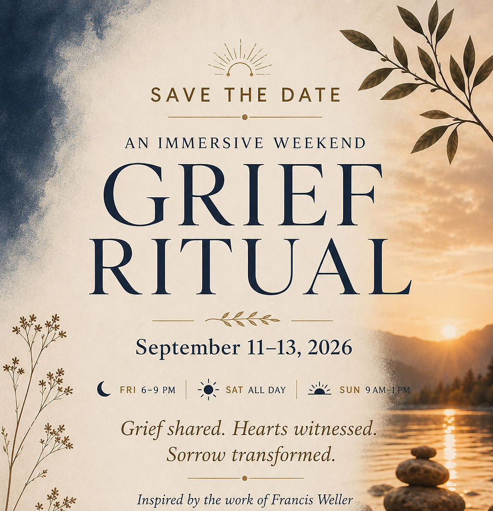Grief Ritual - A Remembering that Grief was never meant to be borne alone