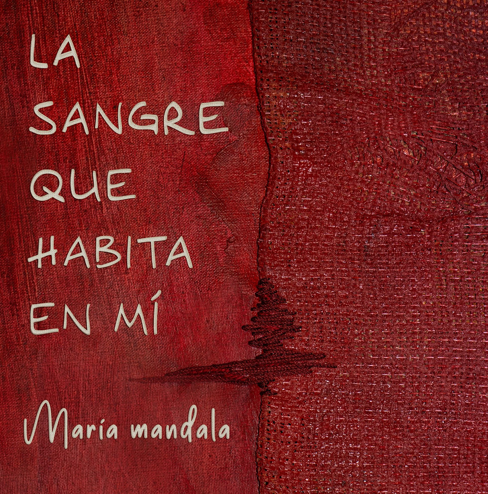 La sangre que habita en mí. María Mandala