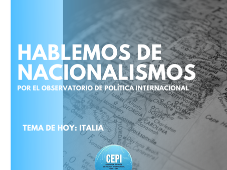 Hablemos de #Nacionalismos: La ¿consolidación? de una derecha nativista en Italia