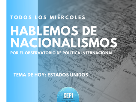 Hablemos de #Nacionalismos: Estados Unidos y el ascenso de Donald Trump
